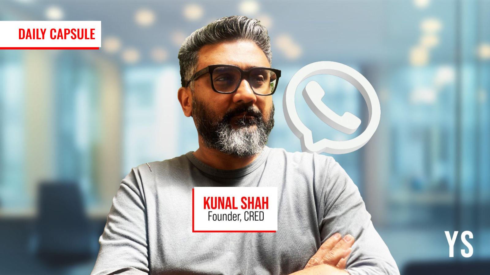 Kunal Shah Leaves CRED to Lead WhatsApp